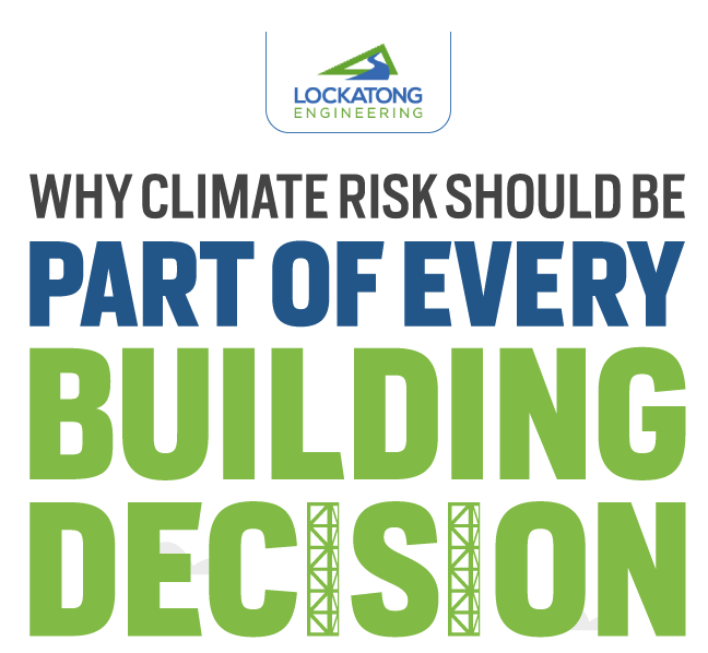 Why Climate Risk Should Be Part of Every Building Decision